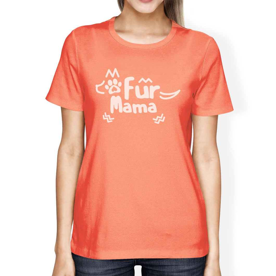 Fur Mama Womens Peach Round Neck Cotton T-Shirt Mothers Day Gifts