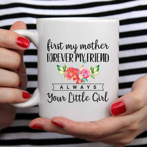 Mother's Day Mug, First My Mother Forever My